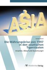 Die Währungskrise von 1997 in den asiatischen Tigerstaaten