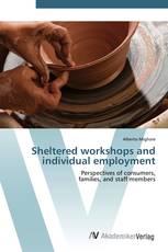Sheltered work­shops and individual employment