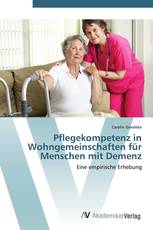 Pflegekompetenz in Wohngemeinschaften für Menschen mit Demenz