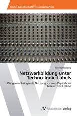 Netzwerkbildung unter Techno-Indie-Labels
