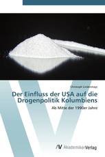 Der Einfluss der USA auf die Drogenpolitik Kolumbiens