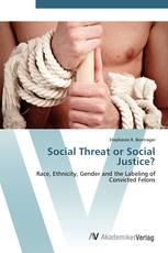 Social Threat or Social Justice?