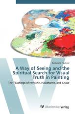 A Way of Seeing and the Spiritual Search for Visual Truth in Painting