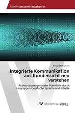 Integrierte Kommunikation aus Kundensicht neu verstehen