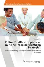 Kultur für Alle - Utopie oder nur eine Frage der richtigen Strategie?