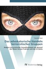 Das advokatorische Handeln terroristischer Gruppen