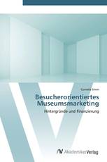 Besucherorientiertes Museumsmarketing