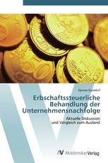 Erbschaftssteuerliche Behandlung der Unternehmensnachfolge