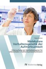 Molekulare Verhaltensgenetik der Aufmerksamkeit