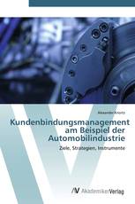 Kundenbindungsmanagement am Beispiel der Automobilindustrie