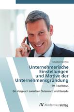 Unternehmerische Einstellungen  und Motive der  Unternehmensgründung