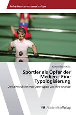 Sportler als Opfer der Medien - Eine Typologisierung