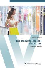Die Bedürfnisse des Menschen