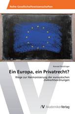 Ein Europa, ein Privatrecht?