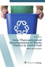 Solar Thermochemical Decomposition of Waste Plastics to Useful Fuel