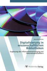 Digitalisierung in wissenschaftlichen Bibliotheken