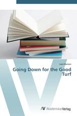 Going Down for the Good Turf