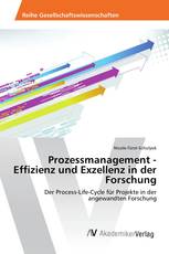 Prozessmanagement - Effizienz und Exzellenz in der Forschung