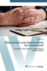 Religiosität und Spiritualität im Lebenslauf