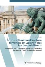 Écriture féminine/Escritura femenina im Zeichen des Postkolonialismus