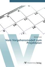 Vom Vorgehensmodell zum Projektplan