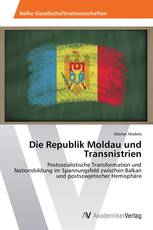 Die Republik Moldau und Transnistrien