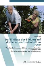 Der Einfluss der Bildung auf die Lebenszufriedenheit im Alter