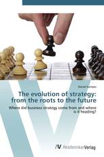 The evolution of strategy: from the roots to the future
