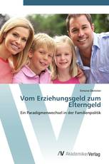 Vom Erziehungsgeld zum Elterngeld