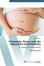 Pränataler Stress und die sekundäre Impfreaktion