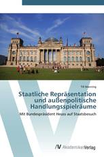 Staatliche Repräsentation und außenpolitische Handlungsspielräume