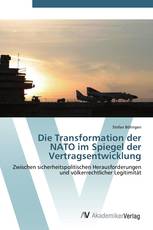Die Transformation der NATO im Spiegel der Vertragsentwicklung