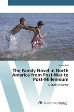 The Family Novel in North America from Post-War to Post-Millennium