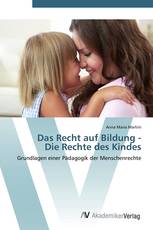 Das Recht auf Bildung -  Die Rechte des Kindes