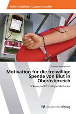 Motivation für die freiwillige Spende von Blut in Oberösterreich
