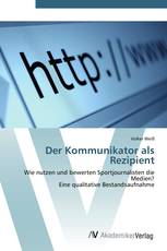 Der Kommunikator als Rezipient