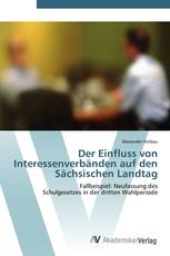 Der Einfluss von Interessenverbänden auf den Sächsischen Landtag