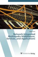 Network-Integrated Multimedia Middleware, Services, and Applications