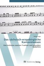 Das sächsisch-erzgebirgische Kantoreiwesen