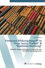 Fontanes Bildungsbegriff in "Frau Jenny Treibel" & "Mathilde Möhring"