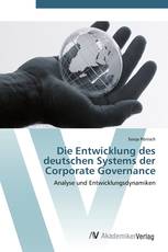 Die Entwicklung des deutschen Systems der Corporate Governance