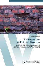 Faktoren der Arbeitsmotivation