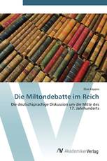 Die Miltondebatte im Reich