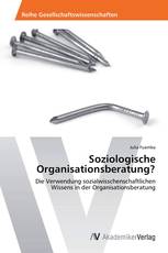 Soziologische Organisationsberatung?