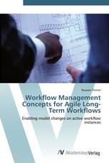 Workflow Management Concepts for Agile Long-Term Workflows