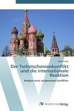 Der Tschetschenienkonflikt und die internationale Reaktion