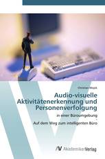 Audio-visuelle Aktivitätenerkennung und Personenverfolgung