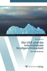 Die USA und die internationale Strafgerichtsbarkeit