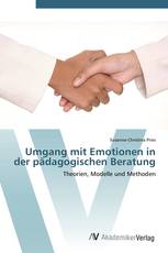 Umgang mit Emotionen in der pädagogischen Beratung