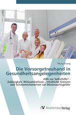 Die Vorsorgetreuhand in Gesundheitsangelegenheiten